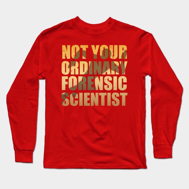 Ordinary forensic scientist Long Sleeve T-Shirt by The_Interceptor